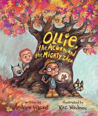 Ollie, the Acorn, and the Mighty Idea - Hardcover | Diverse Reads