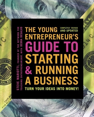 The Young Entrepreneur's Guide to Starting and Running a Business: Turn Your Ideas into Money! - Paperback | Diverse Reads