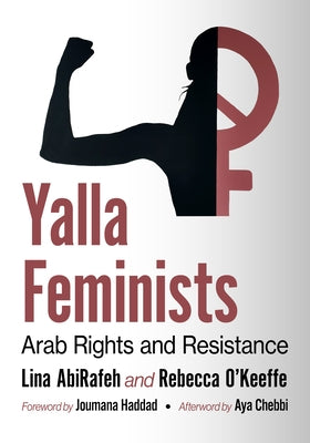 Yalla Feminists: Arab Rights and Resistance - Paperback | Diverse Reads