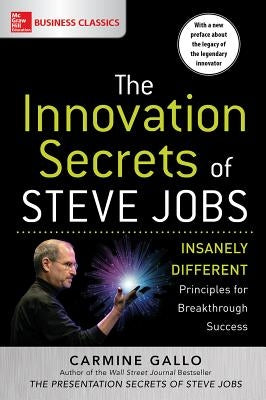 The Innovation Secrets of Steve Jobs: Insanely Different Principles for Breakthrough Success - Paperback | Diverse Reads