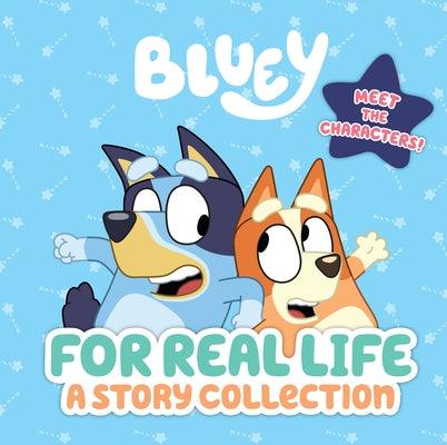 Bluey: For Real Life: A Story Collection - Hardcover | Diverse Reads