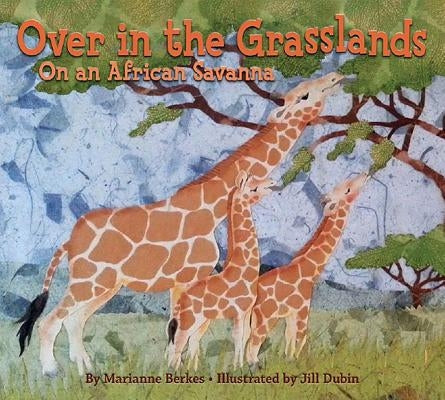 Over in the Grasslands: On an African Savanna - Hardcover | Diverse Reads