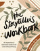 The Storyteller's Workbook: An Inspirational, Interactive Guide to the Craft of Novel Writing - Paperback | Diverse Reads
