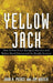 Yellow Jack: How Yellow Fever Ravaged America and Walter Reed Discovered Its Deadly Secrets - Hardcover | Diverse Reads