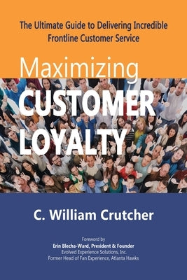 Maximizing Customer Loyalty: The Ultimate Guide to Delivering Incredible Frontline Customer Service - Paperback | Diverse Reads