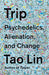 Trip: Psychedelics, Alienation, and Change - Paperback | Diverse Reads