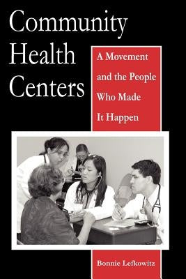 Community Health Centers: A Movement and the People Who Made It Happen - Paperback | Diverse Reads