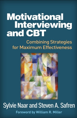 Motivational Interviewing and CBT: Combining Strategies for Maximum Effectiveness - Hardcover | Diverse Reads
