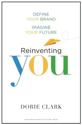 Reinventing You: Define Your Brand, Imagine Your Future - Hardcover | Diverse Reads
