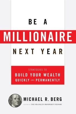 Be A Millionaire Next Year: Strategies to Build Your Wealth Quickly and Permanently - Paperback | Diverse Reads
