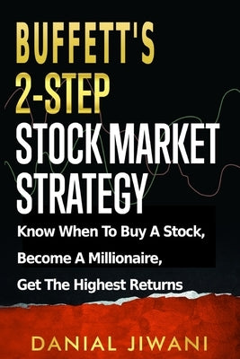 Buffett's 2-Step Stock Market Strategy: Know When To Buy A Stock, Become A Millionaire, Get The Highest Returns - Paperback | Diverse Reads