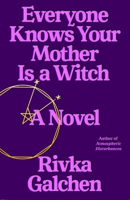 Everyone Knows Your Mother Is a Witch - Hardcover | Diverse Reads