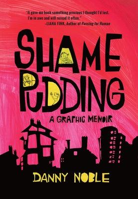 Shame Pudding: A Graphic Memoir - Paperback | Diverse Reads