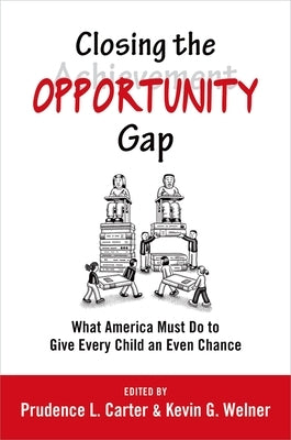 Closing the Opportunity Gap: What America Must Do to Give Every Child an Even Chance - Paperback | Diverse Reads