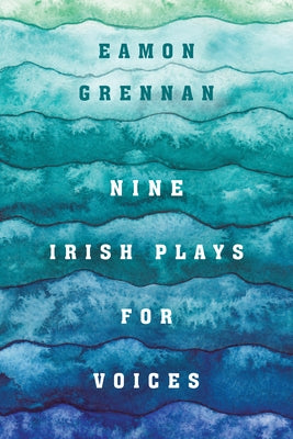 Nine Irish Plays for Voices - Hardcover | Diverse Reads