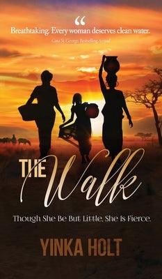 The Walk: Though She Be But Little, She Is Fierce - Hardcover | Diverse Reads