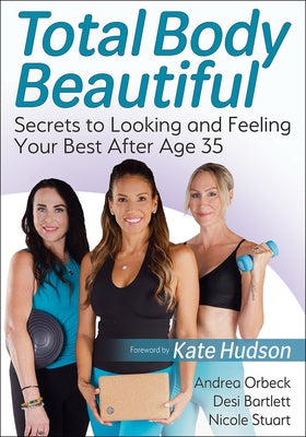 Total Body Beautiful: Secrets to Looking and Feeling Your Best After Age 35 - Paperback | Diverse Reads