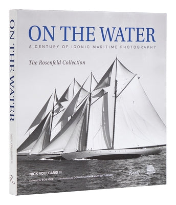 On the Water: A Century of Iconic Maritime Photography from the Rosenfeld Collection - Hardcover | Diverse Reads