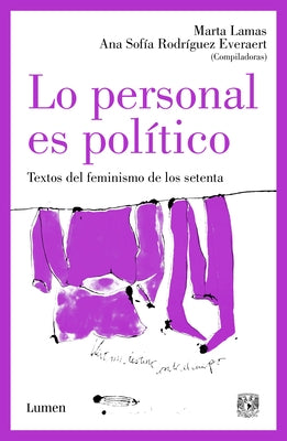 Lo Personal Es Pol√≠tico: Textos del Feminismo de Los Setenta / The Personal Is Political: Feminist Texts from the 1970s - Paperback | Diverse Reads