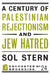 A Century of Palestinian Rejectionism and Jew Hatred - Paperback | Diverse Reads