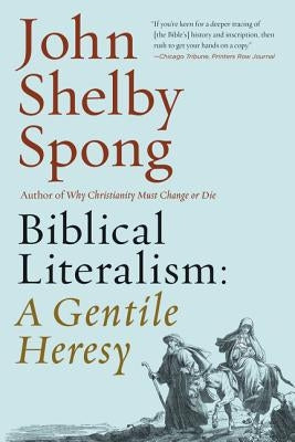 Biblical Literalism: A Gentile Heresy: A Journey into a New Christianity Through the Doorway of Matthew's Gospel - Paperback | Diverse Reads