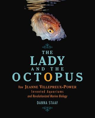The Lady and the Octopus: How Jeanne Villepreux-Power Invented Aquariums and Revolutionized Marine Biology - Hardcover | Diverse Reads