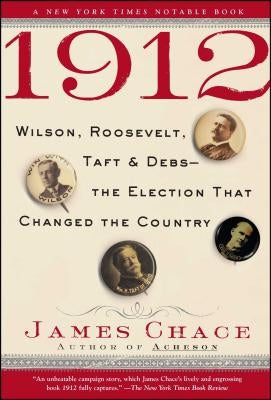 1912: Wilson, Roosevelt, Taft and Debs--The Election that Changed the Country - Paperback | Diverse Reads