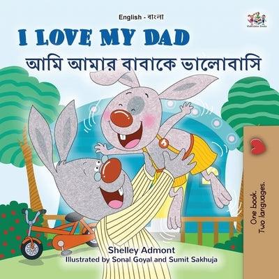 I Love My Dad (English Bengali Bilingual Children's Book) - Paperback | Diverse Reads