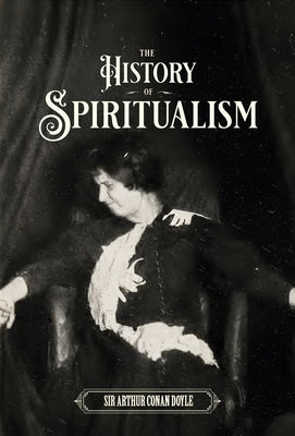The History of Spiritualism (Vols. 1 and 2) - Hardcover | Diverse Reads