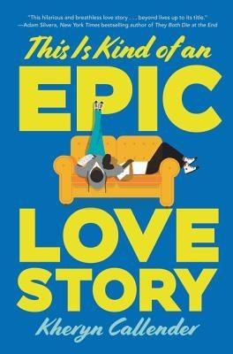 This Is Kind of an Epic Love Story - Hardcover | Diverse Reads