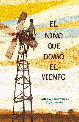 El Niño Que Domó El Viento / The Boy Who Harnessed the Wind - Paperback | Diverse Reads