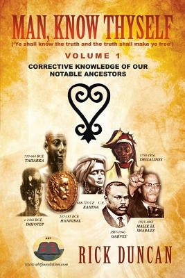 Man, Know Thyself: Volume 1 Corrective Knowledge of Our Notable Ancestors - Paperback | Diverse Reads
