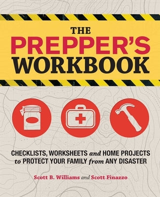 The Prepper's Workbook: Checklists, Worksheets, and Home Projects to Protect Your Family from Any Disaster - Paperback | Diverse Reads