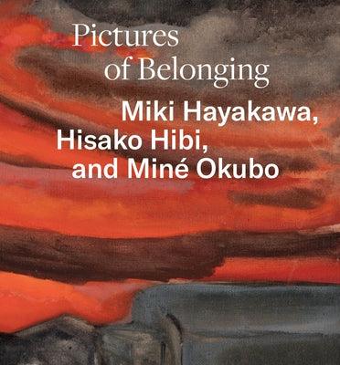 Pictures of Belonging: Miki Hayakawa, Hisako Hibi, and Min√© Okubo - Hardcover | Diverse Reads