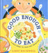 Good Enough to Eat: A Kid's Guide to Food and Nutrition - Paperback | Diverse Reads