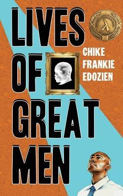 Lives of Great Men: Living and Loving as an African Gay Man - Paperback | Diverse Reads