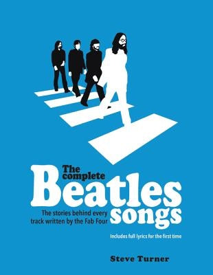 The Complete Beatles Songs: The Stories Behind Every Track Written by the Fab Four - Hardcover | Diverse Reads