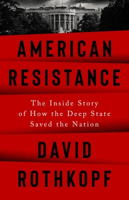 American Resistance: The Inside Story of How the Deep State Saved the Nation - Hardcover | Diverse Reads