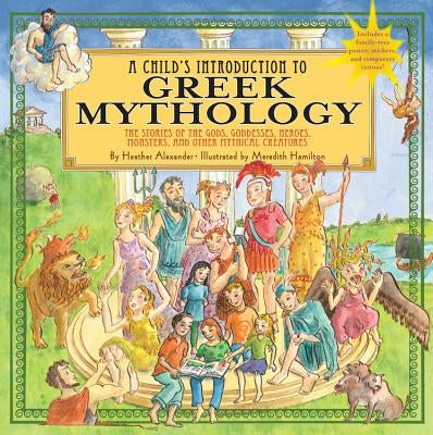 A Child's Introduction to Greek Mythology: The Stories of the Gods, Goddesses, Heroes, Monsters, and Other Mythical Creatures - Hardcover | Diverse Reads