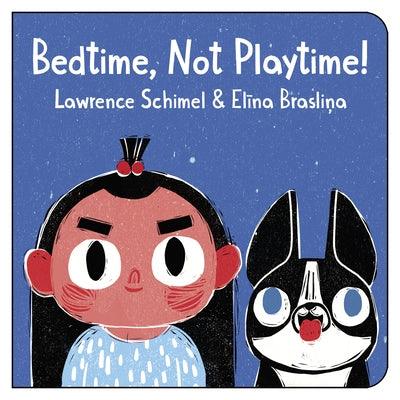 Bedtime, Not Playtime! - Board Book | Diverse Reads