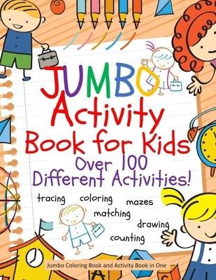 Jumbo Activity Book for Kids: Jumbo Coloring Book and Activity Book in One: Giant Coloring Book and Activity Book for Pre-K to First Grade - Paperback | Diverse Reads