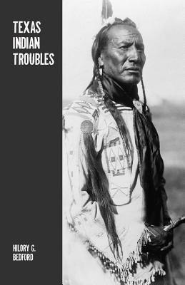 Texas Indian Troubles: The Most Thrilling Events in the History of Texas - Paperback | Diverse Reads