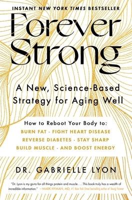 Forever Strong: A New, Science-Based Strategy for Aging Well - Hardcover | Diverse Reads