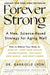 Forever Strong: A New, Science-Based Strategy for Aging Well - Hardcover | Diverse Reads