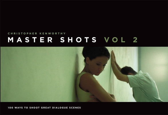 Master Shots Volume 2: Shooting Great Dialogue Scenes - Paperback | Diverse Reads