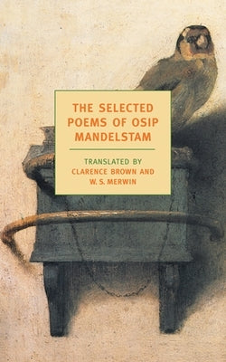 The Selected Poems of Osip Mandelstam - Paperback | Diverse Reads