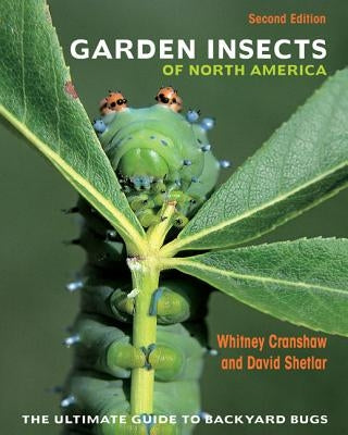 Garden Insects of North America: The Ultimate Guide to Backyard Bugs - Second Edition - Paperback | Diverse Reads