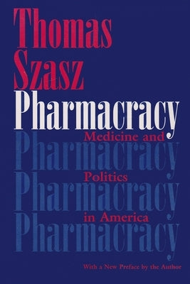 Pharmacracy: Medicine and Politics in America - Paperback | Diverse Reads