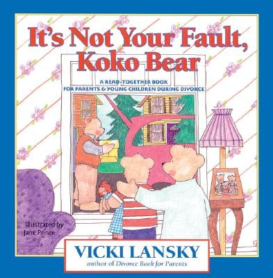 It's Not Your Fault, Koko Bear: A Read-Together Book for Parents and Young Children during Divorce - Paperback | Diverse Reads