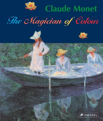 Claude Monet: Magician of Color - Paperback | Diverse Reads